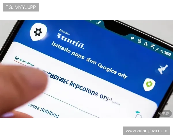 凯发旗舰厅app下载官网安全下载渠道与用户隐私保护措施详解